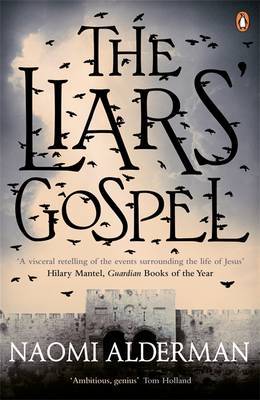 Book cover of The Liars' Gospel by Naomi Alderman Book cover of The Liars' Gospel by Naomi Alderman